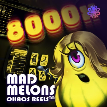 Mad Melons Chaos Reels - POWERPLAY128
